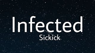 Sickick  Infected Slowed lyrics [upl. by Mcloughlin]