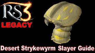 Runescape 3 LEGACY Slayer Guide  Desert Strykewyrms [upl. by Monah]