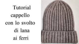 Tutorial cappello di lana con risvolto fisso ai ferri [upl. by Nabala]