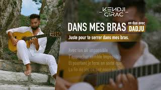 Kendji Girac  Dans mes bras en duo avec Dadju Lyrics Vidéo [upl. by Dedrick]