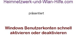 Windows Benutzerkonten schnell aktivieren oder deaktivieren [upl. by Rus]