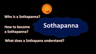 How to become Sothapanna Who is a Sothapanna What does a Sothapanna understand [upl. by Weisler]