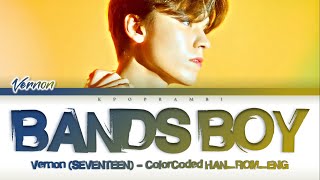 VERNON 버논バーノン  BANDS BOY” Lyrics 가사 ColorCodedLyrics [upl. by Shep]