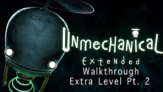 Unmechanical Extended Edition Walkthrough  Extra Level Pt 2 [upl. by Carnay]