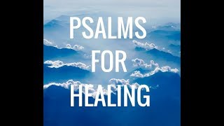 Psalms for Healing Powerful Psalm Formula for Healing Relaxing [upl. by Oppen]