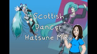 Scottish Dancer Hatsune Miku [upl. by Ezaria]