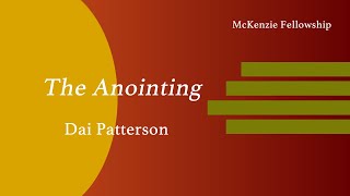 The Anointing  Dai Patterson [upl. by Ecnadnac]