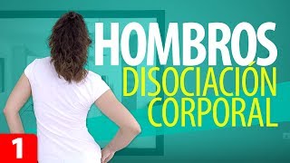 Cómo DISOCIAR los HOMBROS  Disociación Corporal 1  Movimientos de Hombros [upl. by Nigel]