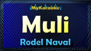 Muli  Karaoke version in the style of Rodel Naval [upl. by Neellok518]