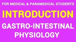 01 INTRODUCTION  GIT PHYSIOLOGY [upl. by Akimit70]