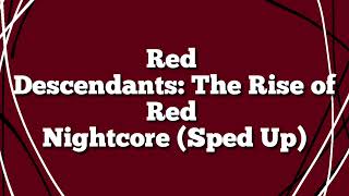 Red  sped up nightcore  Descendants [upl. by Enihpad]