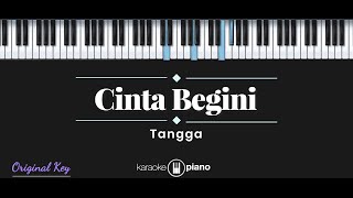 Cinta Begini  Tangga KARAOKE PIANO  ORIGINAL KEY [upl. by Alemahs]