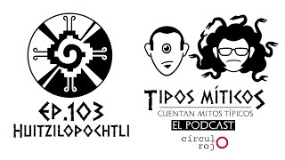 Ep 103 Huitzilopochtli [upl. by Doss]