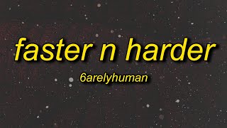 6arelyhuman  Faster N Harder w asteria amp kets4eki Lyrics [upl. by Zetrauq]