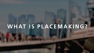 What is Placemaking [upl. by Joni]