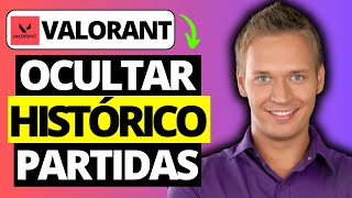 Como Ocultar o Histórico de Partidas no Valorant [upl. by Marcelle385]