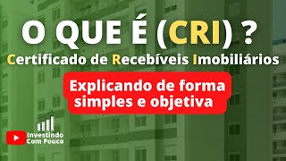 ✅CRI  Entenda de Forma SIMPLES  Securitização  Recebíveis Imobiliários [upl. by Idisahc]