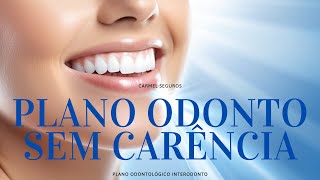 InterOdonto Plano Odontológico sem Carência [upl. by Suirtemed]