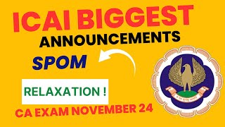 ICAI Biggest Announcement Relaxation  ICAI SPOM Announcement CA Exam November 2024 [upl. by Ahnavas]