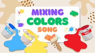 Mixing Colors Song  Primary Colors  Song for Kids [upl. by Adikam]