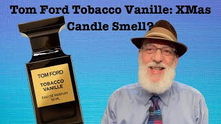 Tom Ford Tobacco Vanille Review Christmas Candle or Sexy fragrancereview fragrances [upl. by Gunzburg]