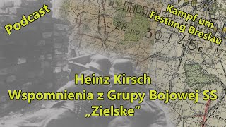 Festung Breslau  Heinz Kirsch  Wspomnienia z Grupy Bojowej SS quotZielskequot [upl. by Neevan961]