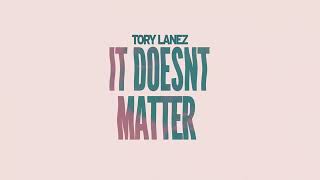 Tory Lanez  IT DOESNT MATTER Official Audio [upl. by Atteram]