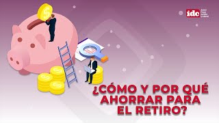 ¿Cómo y por qué ahorrar para el retiro [upl. by Oiram]