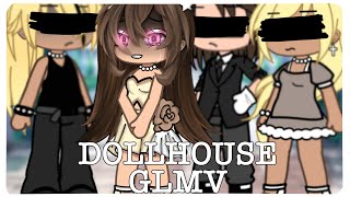 DOLLHOUSE  GLMV [upl. by Sibbie]