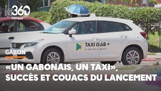 Le projet «Un Gabonais un taxi» mis en route l’avis des bénéficiaires les premiers couacs [upl. by Aritak316]