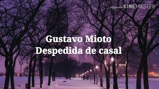 Gustavo Muito  Despedida de casal Letra [upl. by Noired]