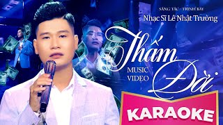 KARAOKE THẤM ĐỜI  Sáng Tác  Nhạc Sĩ LÊ NHẬT TRƯỜNG  Trình Bày  LÊ NHẬT TRƯỜNG [upl. by Kcyrred]