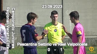 CAMPIONATO REGIONALE JUNIORES U19 ELITE VENETO – PESCANTINA SETTIMO vs REAL VALPOLICELLA 23092023 [upl. by Faxun]