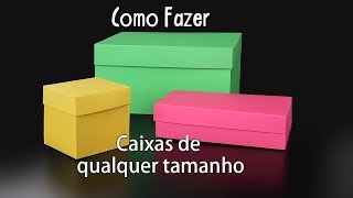 Como Fazer Caixas de Qualquer Tamanho [upl. by Eelanna]