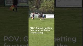 Gaffas had enough of the time wasting 😆😂 footballshorts footballlaughs soccerfails [upl. by Nathalie]