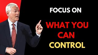 FOCUS ON WHAT YOU CAN CONTROL  Brian Tracy Motivation [upl. by Hesper]