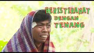 BERISTIRAHAT DENGAN TENANG  BOCAH NGAPAK YA 100320 [upl. by Lurette]