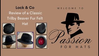 Lock amp Co Beaver Felt Trilby hat review [upl. by Bronny981]