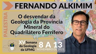 O desvendar da Geologia da Província Mineral do Quadrilátero Ferrífero  Fernando Alkimim  XV SG [upl. by Ferreby]