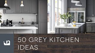 50 Grey Kitchen Ideas [upl. by Phillip281]