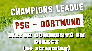 PSG  Borussia Dortmund Champions League  12 de finale retour Commenté  no streaming [upl. by Goer]