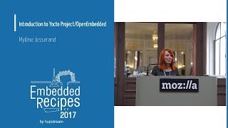 Embedded Recipes 2017  Introduction to Yocto ProjectOpenEmbedded  Mylène Josserand [upl. by Eidorb507]