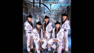 LA HERMANDAD NORTEÑA  NUNCA TE OLVIDARE [upl. by Akenal308]