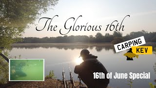 The Glorious 16th  16th of June Special  Carp Syndicate Fishing in 2023 carpingkev ​ [upl. by Eppes471]