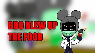 Animatic All our food keeps blowing up [upl. by Behah]