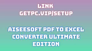 🔸Aiseesoft PDF to Excel Converter🤔 HOW TO INSTALL 💻PCLAPTOP TUTORIAL 2024 no charge🏈 [upl. by Nylatsyrk]