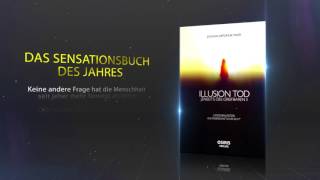 Buch Illusion Tod  Das neue Standardwerk zur Nahtodforschung [upl. by Eilatam165]