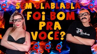 FOI BOM PRA VOCÊ  Sem Blábláblá [upl. by Haughay]