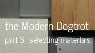 The Modern Dogtrot  Part 3 Material Selection [upl. by Bogosian642]