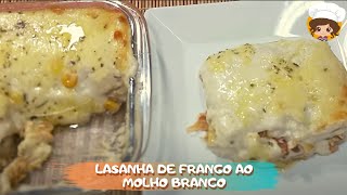 LASANHA DE FRANGO C MOLHO BRANCO  MIL DELÍCIAS NA COZINHA [upl. by Samuel821]